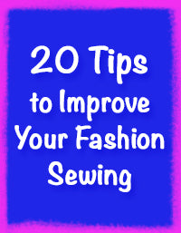 20 Tips to Improve Your Fashion Sewing